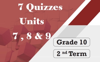 امتحانات قصيرة (الوحدات 7،8،9) لغة انجليزية الصف العاشر الفصل الثاني 2025-2026 أ مادلين نبيل